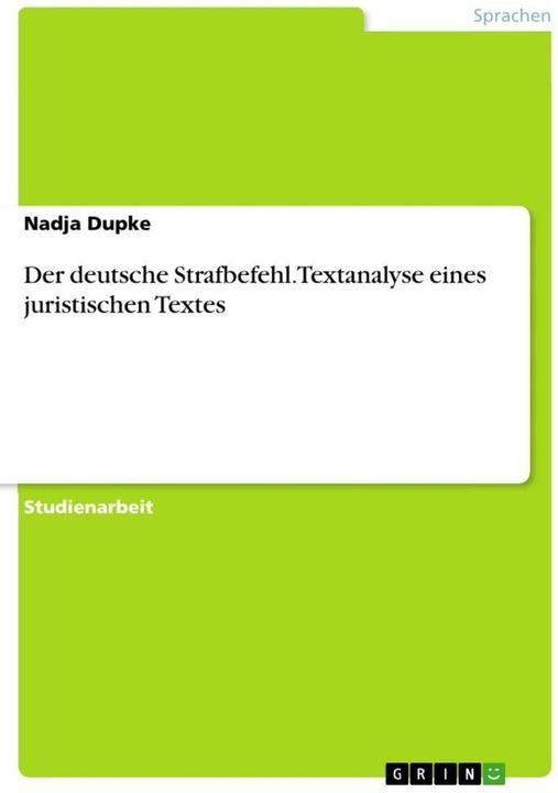 Produktbild Der deutsche Strafbefehl. Textanalyse eines Juristischen Textes (Deutsch, Nadja Dupke, 2015)