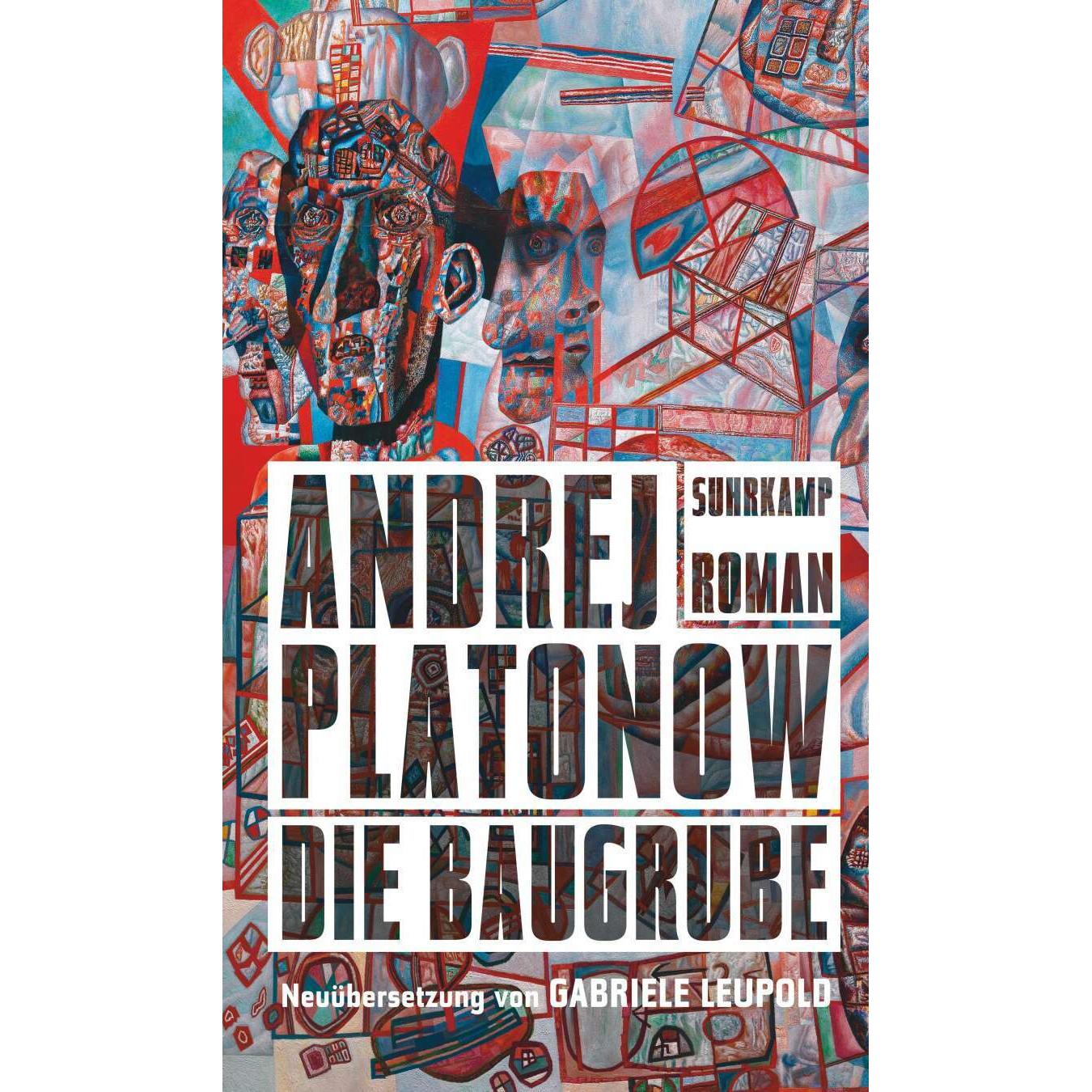 Die Baugrube, Belletristik von Andrej Platonow, Gabriele Leupold, Sibylle Lewitscharoff