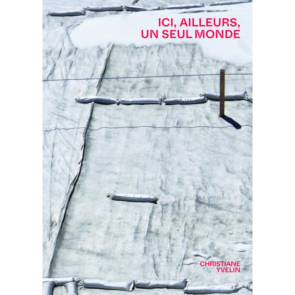 Ici, ailleurs, un seul monde, Sachbücher von Michel Layaz