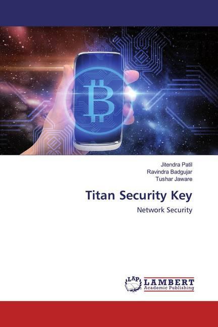 Immagine prodotto Titan Security Key (Jitendra Patil, Ravindra Badgujar, Tushar Jaware, 2020)