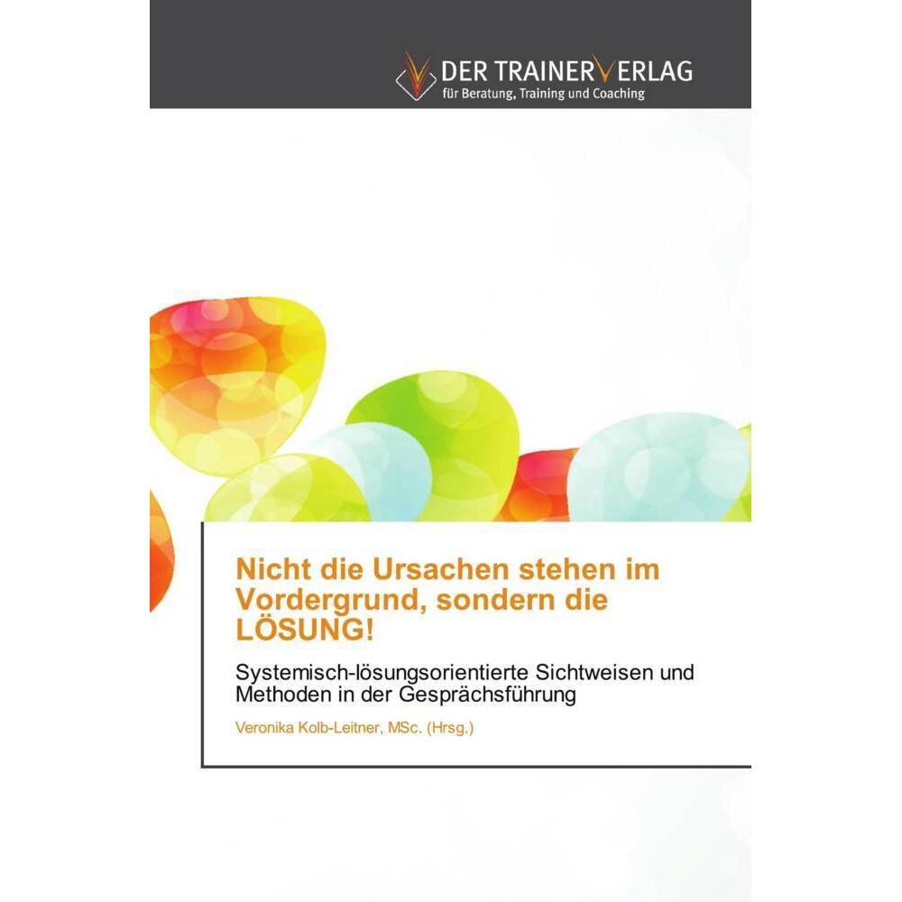 Nicht die Ursachen stehen im Vordergrund, sondern die Lösung!, Fachbücher