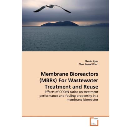 Membrane Bioreactors (MBRs) For Wastewater Treatment and Reuse, Fachbücher von Sher Jamal Khan, Shazia Ilyas