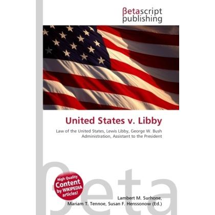 United States v. Libby, Fachbücher von Miriam T. Timpledon, Lambert M. Surhone, Susan F. Marseken