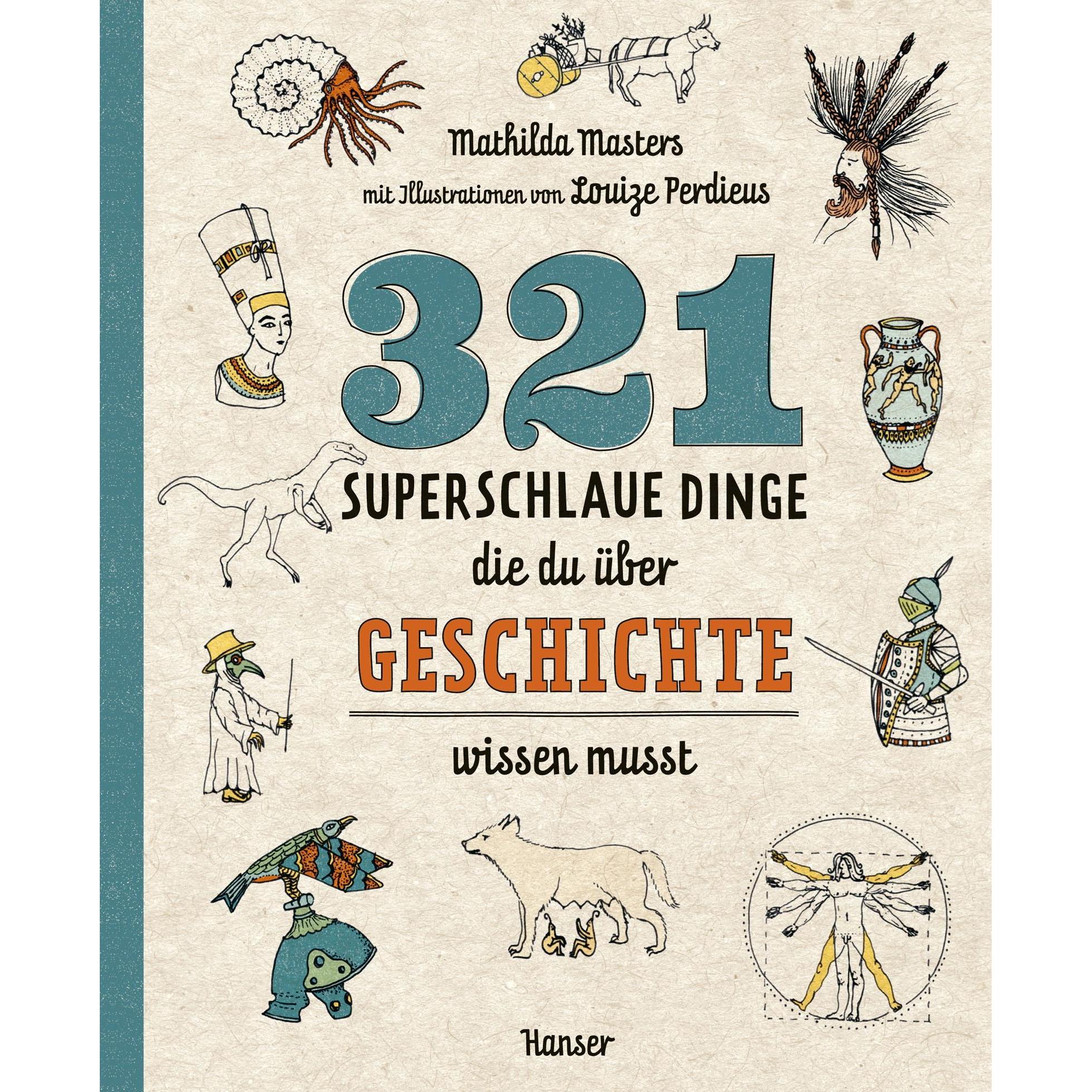 321 superschlaue Dinge, die du über Geschichte wissen musst, Kinderbücher von Mathilda Masters