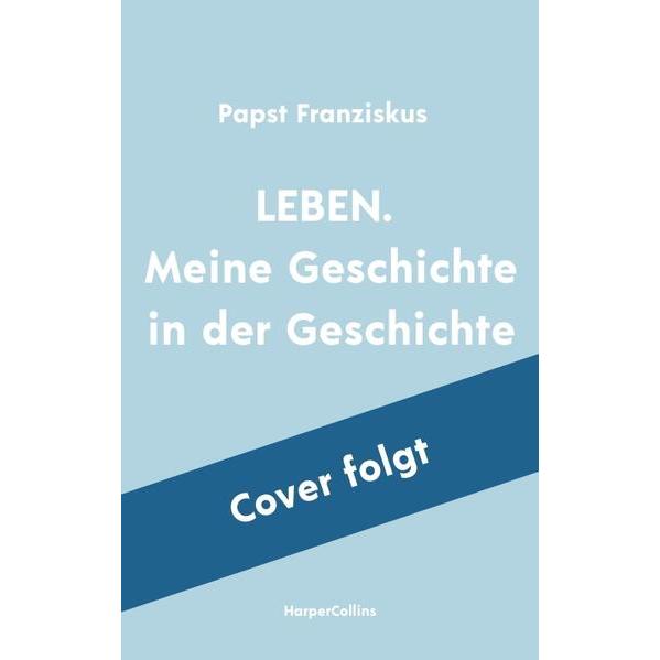 Thumbnail - LEBEN. Meine Geschichte in der Geschichte, Sachbücher von Papst Franziskus