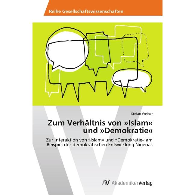 Zum Verhältnis von »Islam« und »Demokratie«, Fachbücher von Stefan Weiner
