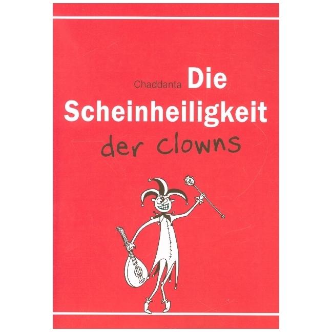 Die Scheinheiligkeit der Clowns, Belletristik von Chaddanta