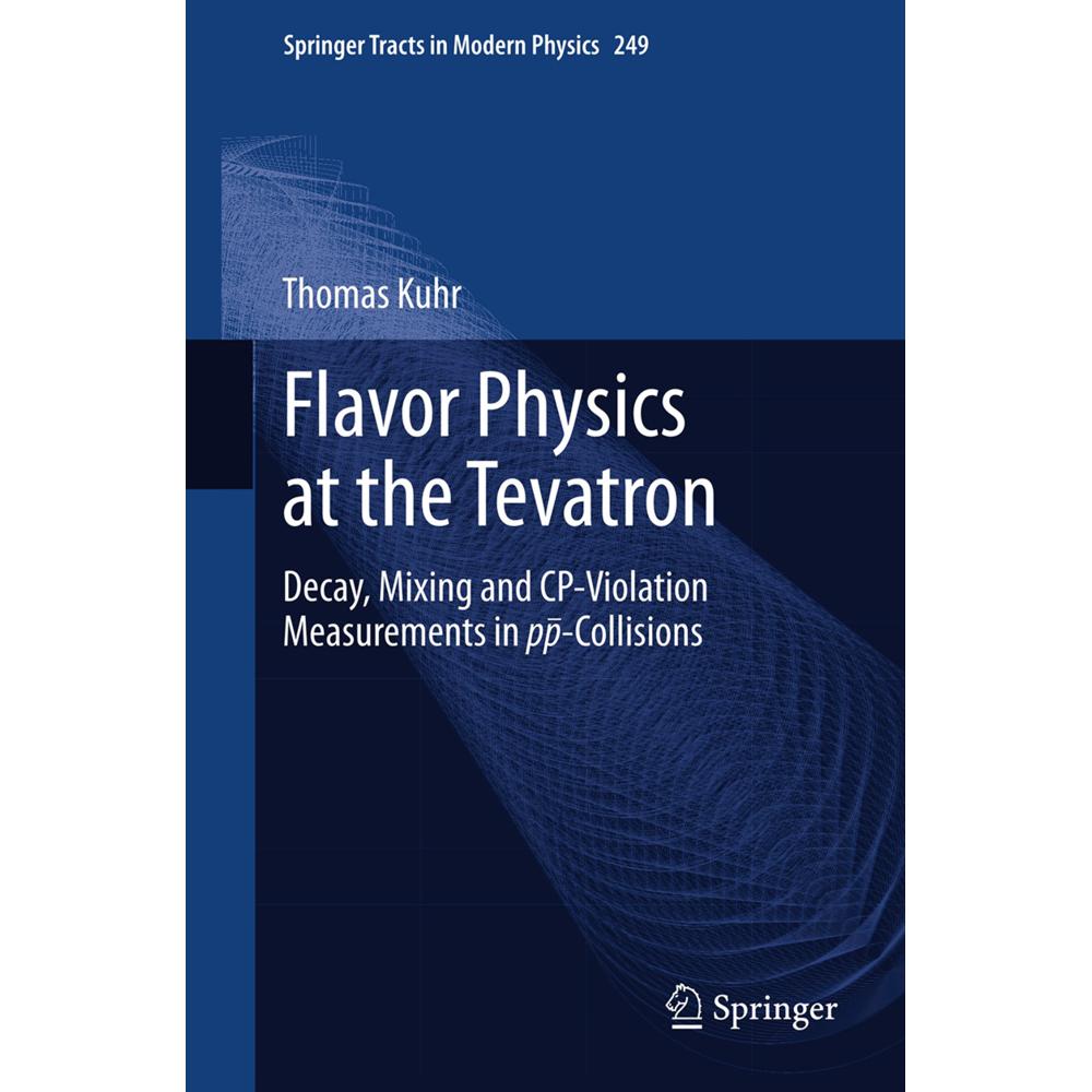 Flavor Physics at the Tevatron, Fachbücher von Thomas Kuhr