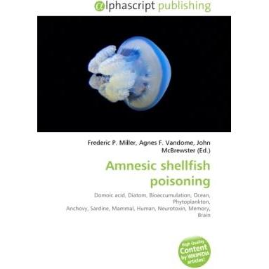 Amnesic shellfish poisoning, Fachbücher von Agnes F. Vandome, Frederic P. Miller, John McBrewster
