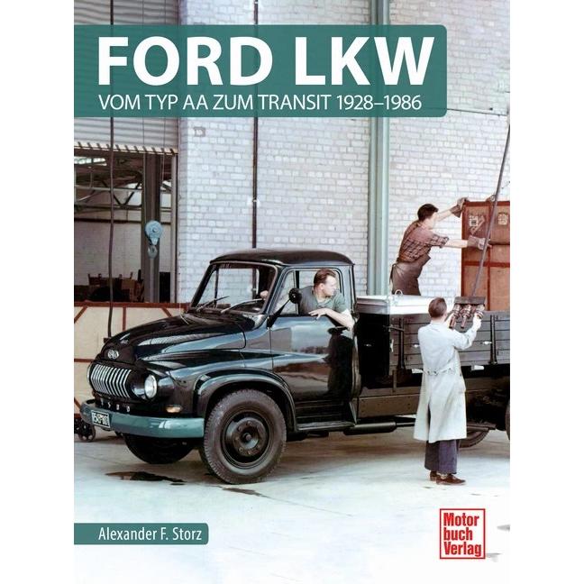 Ford LKW, Ratgeber von Alexander F. Storz