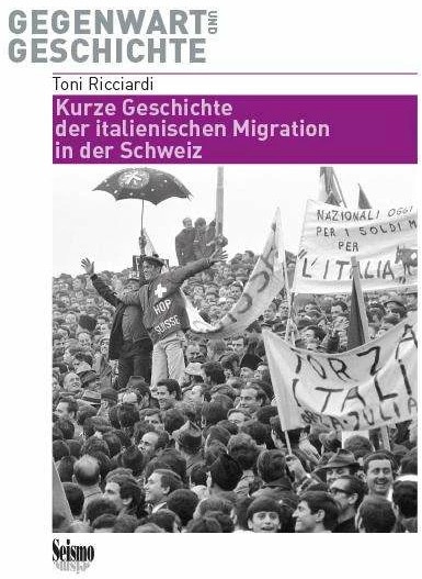 Produktbild Kurze Geschichte der italienischen Migration in der Schweiz (Deutsch, Toni Ricciardi, 2023)