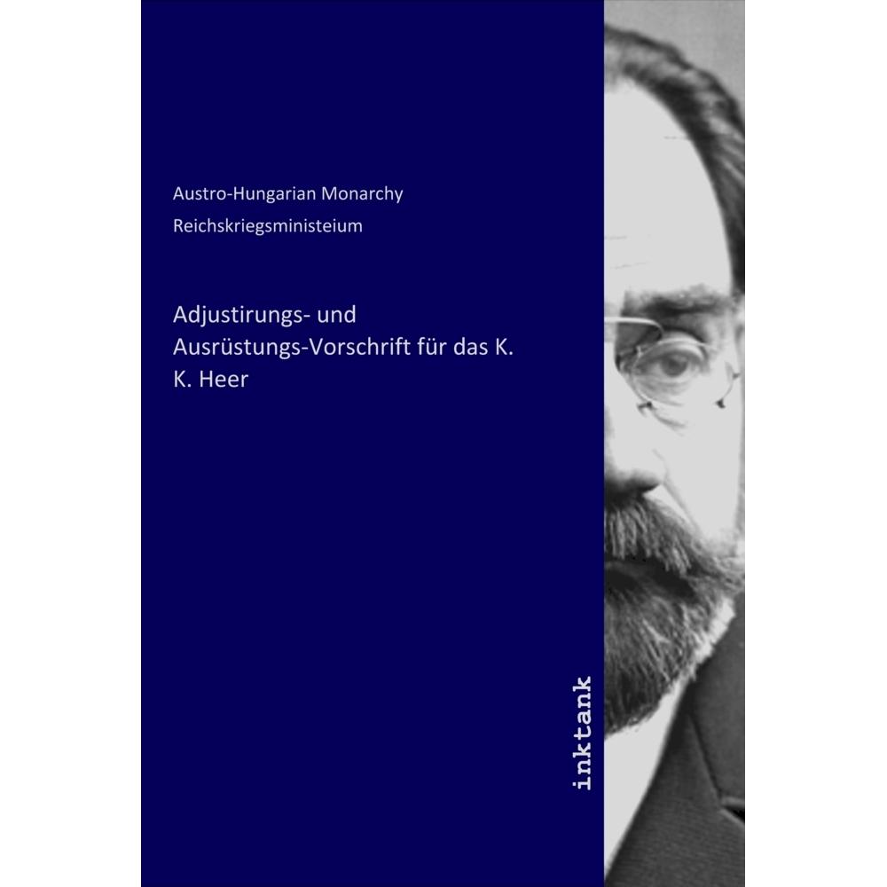 Adjustirungs- und Ausrüstungs-Vorschrift für das K. K. Heer, Belletristik