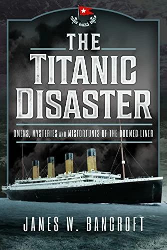 The Titanic Disaster (Anglais, James W Bancroft, 2023)