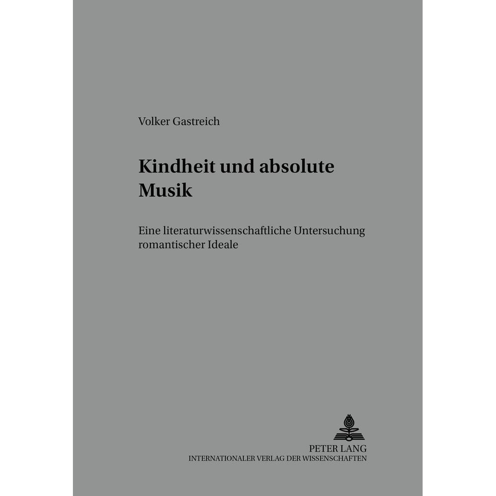 Kindheit und absolute Musik, Fachbücher von Volker Gastreich