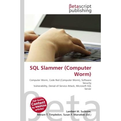 SQL Slammer (Computer Worm), Fachbücher von Lambert M. Surhone, Miriam T. Timpledon, Susan F. Marseken