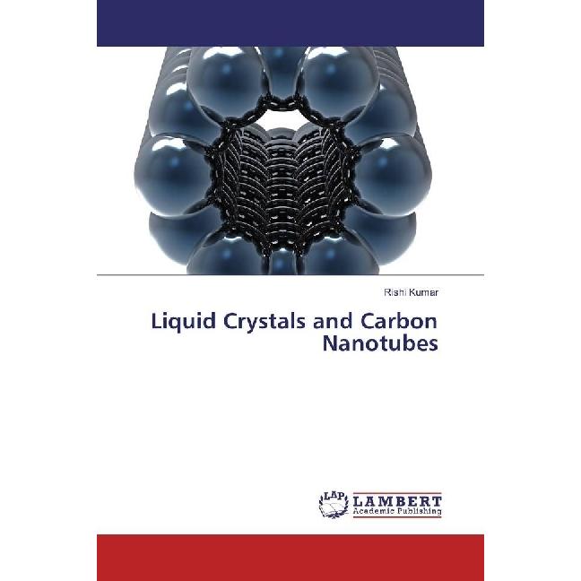 Liquid Crystals and Carbon Nanotubes, Fachbücher von Rishi Kumar