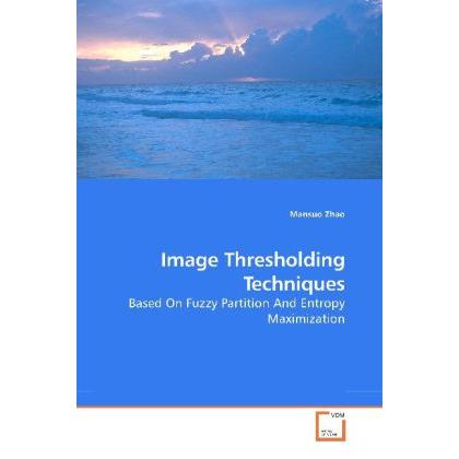 Thumbnail - Image Thresholding Techniques, Fachbücher von Mansuo Zhao