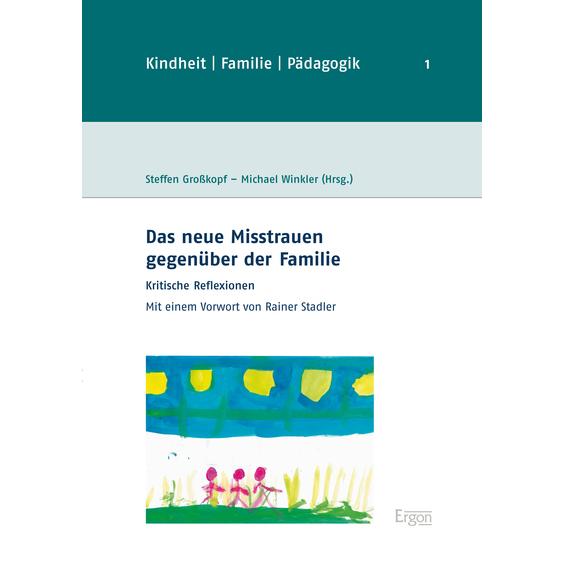 Das neue Misstrauen gegenüber der Familie, Fachbücher von Steffen Grosskopf, Michael Winkler