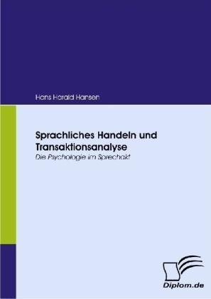 Produktbild Sprachliches Handeln und Transaktionsanalyse (Deutsch, Hans H. Hansen, 2008)