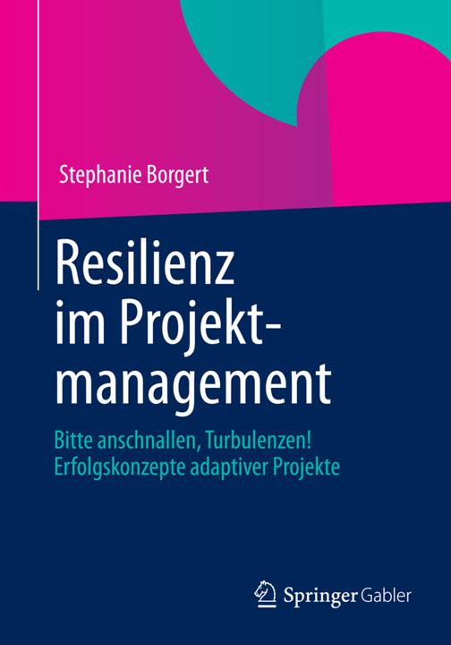 Produktbild Resilienz im Projektmanagement (Deutsch, Stephanie Borgert, 2013)