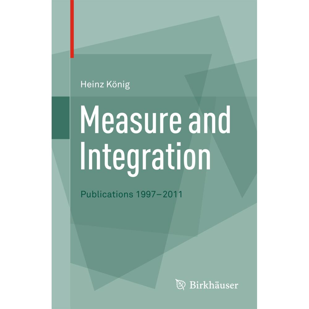 Measure and Integration, Fachbücher von Heinz König