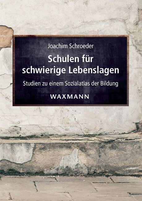 Produktbild Schulen für schwierige Lebenslagen (Deutsch, Joachim Schroeder, 2012)
