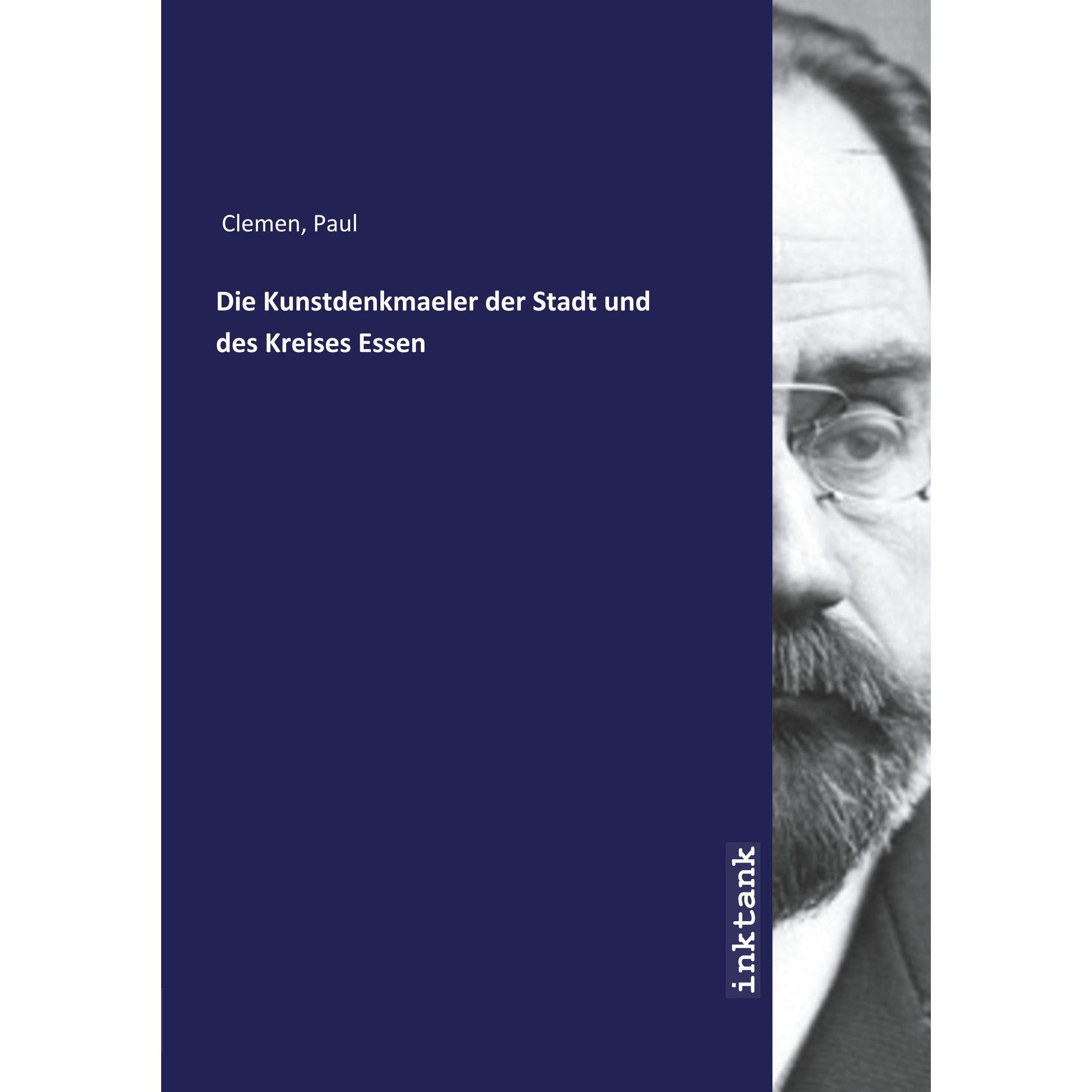 Clemen, P: Kunstdenkmaeler der Stadt und des Kreises Essen, Belletristik von Paul, Clemen