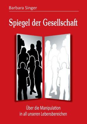 Produktbild Spiegel der Gesellschaft (Deutsch, Barbara Singer, 2014)