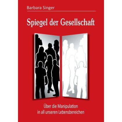 Spiegel der Gesellschaft, Ratgeber von Barbara Singer