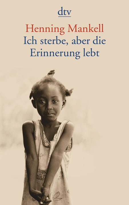 Produktbild Ich sterbe, aber die Erinnerung lebt (Deutsch, Henning Mankell, Katrin Hillgruber, Verena Reichel, 2006)