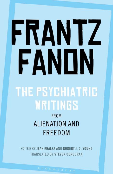 Produktbild The Psychiatric Writings from Alienation and Freedom (Englisch, Jean Khalfa, Frantz Fanon, Robert J. C. Young, 2020)