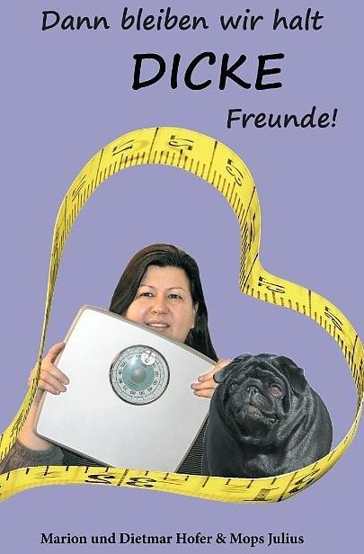 Produktbild Dann bleiben wir halt DICKE Freunde! (Deutsch, Marion Hofer, 2014)