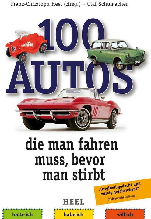 Produktbild 100 Autos, die man fahren muss, bevor man stirbt (Deutsch, Franz-Christoph Heel, Olaf Schumacher, 2018)