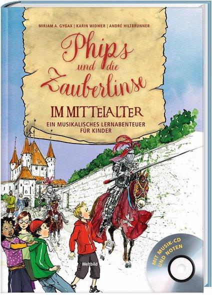 Phips und die Zauberlinse im Mittelalter (Deutsch, Mirjam Gygax, 2019)