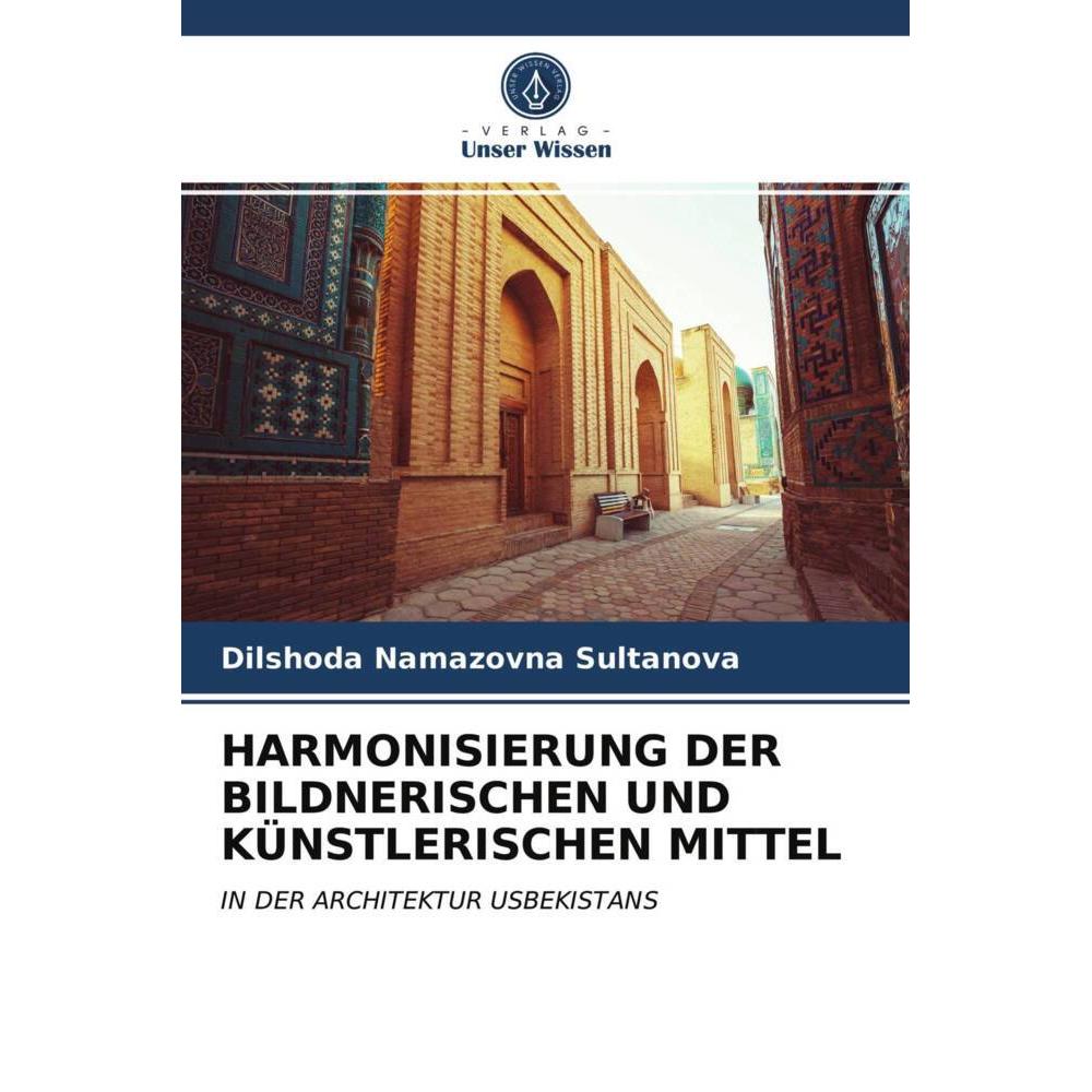 Harmonisierung Der Bildnerischen Und Künstlerischen Mittel, Fachbücher von Dilshoda Namazovna Sultanova