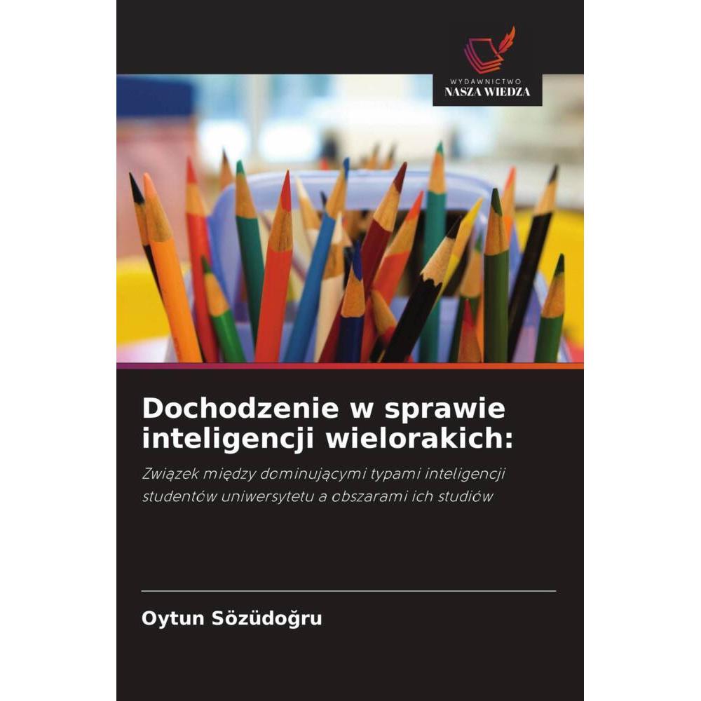 Dochodzenie w sprawie inteligencji wielorakich:, Fachbücher von Oytun Sözüdogru