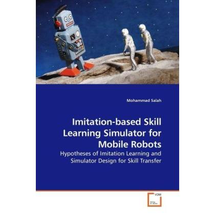 Imitation-based Skill Learning Simulator for Mobile Robots, Fachbücher von Mohammad Salah
