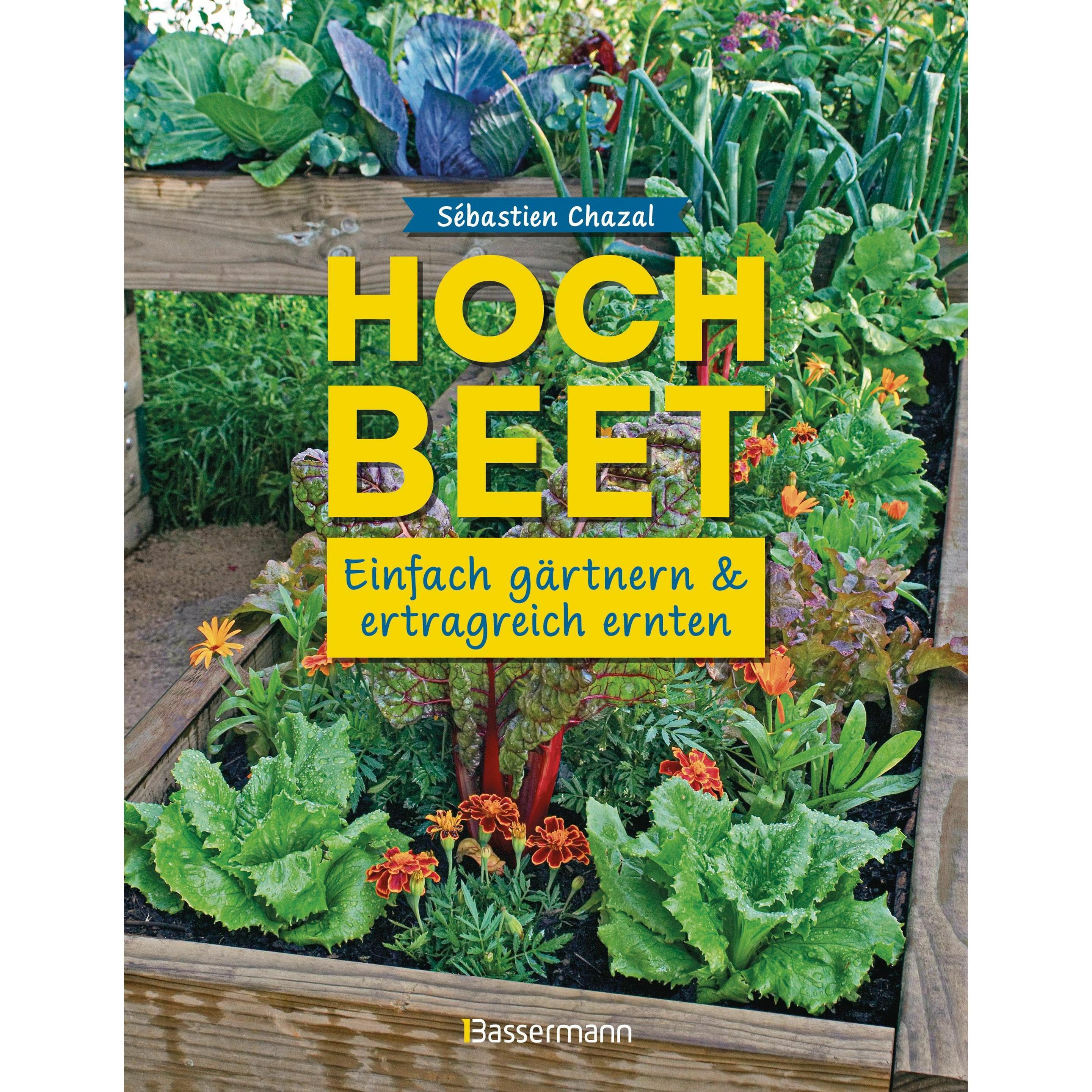 Bassermann, Hochbeet, Hochbeet - einfach gärtnern und ertragreich ernten