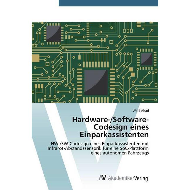 Thumbnail - Hardware-/Software-Codesign eines Einparkassistenten, Fachbücher von Walli Ahad