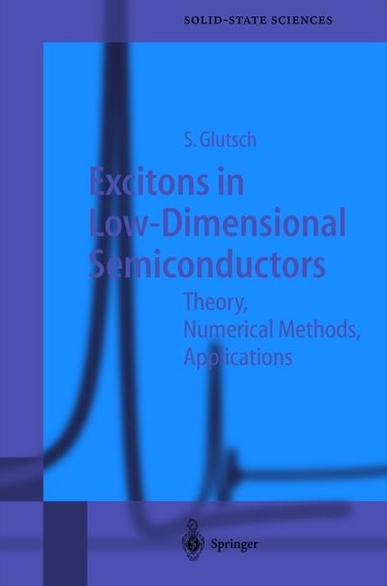 Excitons in Low-Dimensional Semiconductors (Stephan Glutsch, 2010)