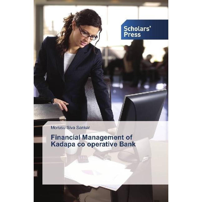 Financial Management of Kadapa co operative Bank, Fachbücher von Morusu S. Sankar