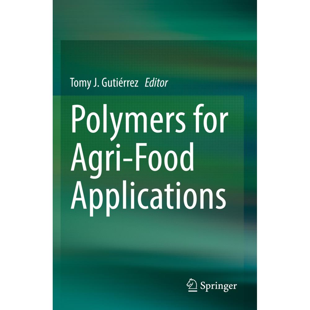 Polymers for Agri-Food Applications, Fachbücher von Tomy J. Gutiérrez