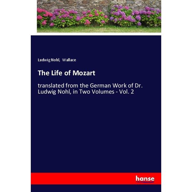 The Life of Mozart, Belletristik von Ludwig Nohl, Wallace