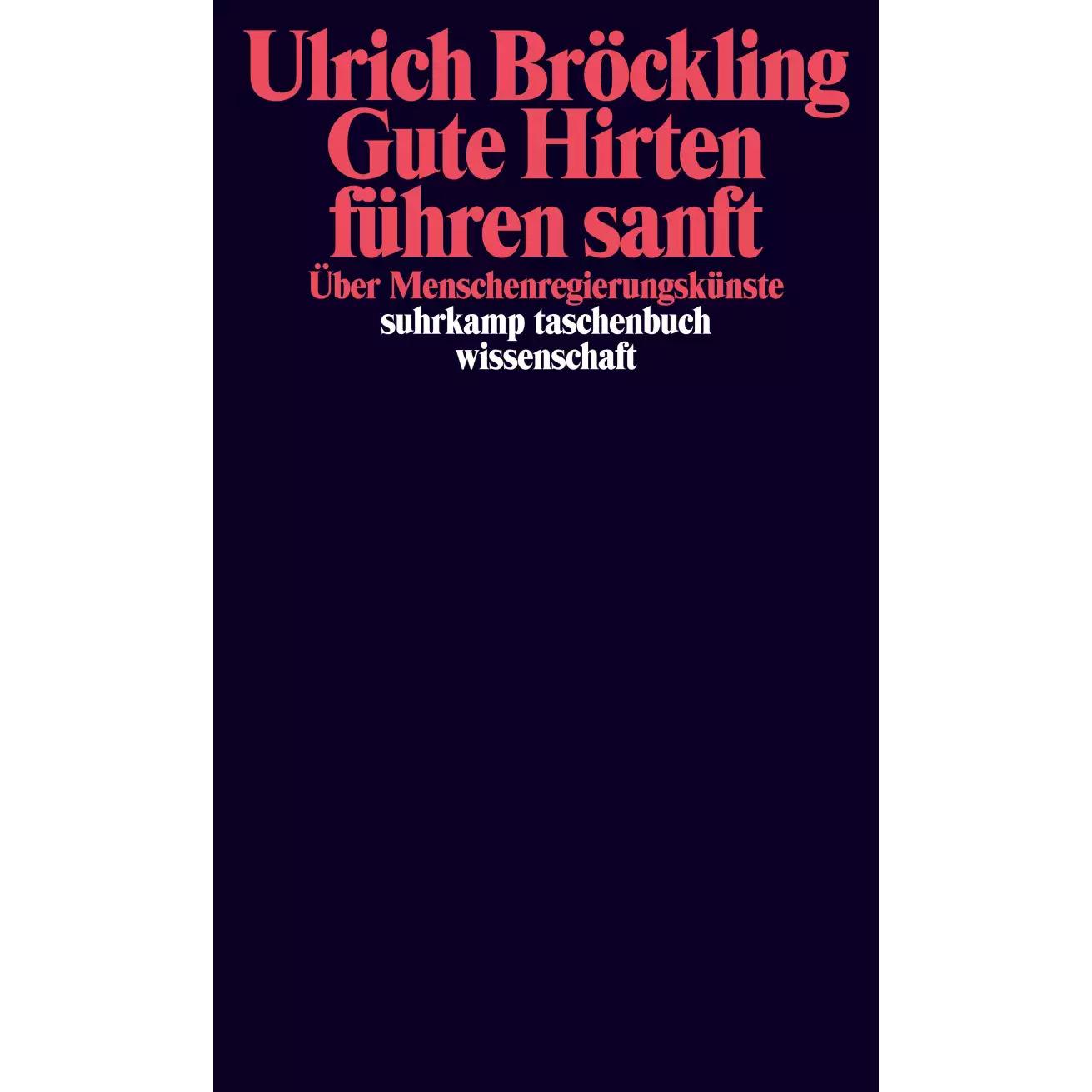 Gute Hirten führen sanft, Fachbücher von Ulrich Bröckling