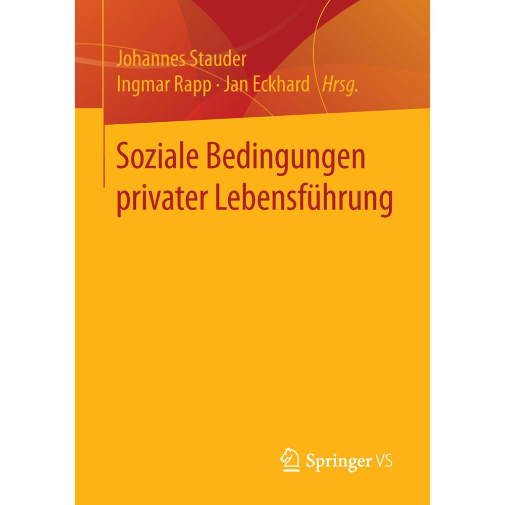 Soziale Bedingungen privater Lebensführung, Fachbücher von Johannes Stauder, Ingmar Rapp, Jan Eckhard