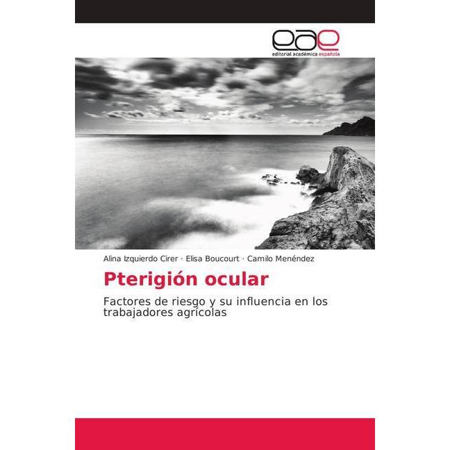 Pterigión ocular, Fachbücher von Elisa Boucourt, Alina Izquierdo Cirer, Camilo Menéndez