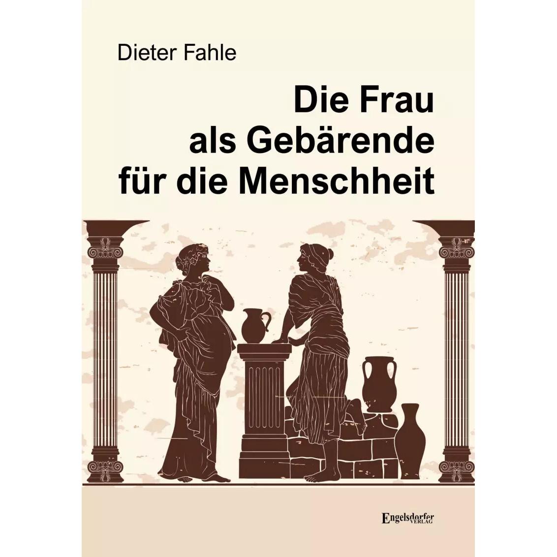 Engelsdorfer Die Frau als Gebärende für die Menschheit (Dieter Fahle, Deutsch) (38961377)