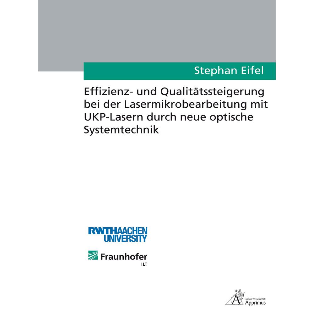 Effizienz- und Qualitätssteigerung bei der Lasermikrobearbeitung mit UKP-Lasern durch neue optisc..., Fachbücher von Ste...