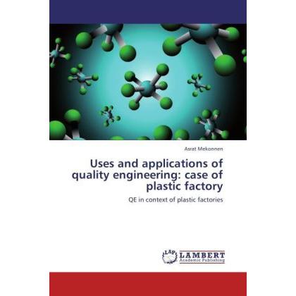 Uses and applications of quality engineering: case of plastic factory, Fachbücher