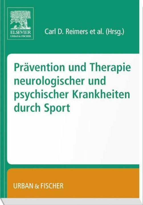 Produktbild Prävention und Therapie neurologischer und psychischer Krankheiten durch Sport (Deutsch, Andreas Broocks, Barbara Tettenborn, Carl Detlev Reimers, Guido Knapp, Iris Reuter, Nadine Mewes, Norbert Thürauf, 2014)